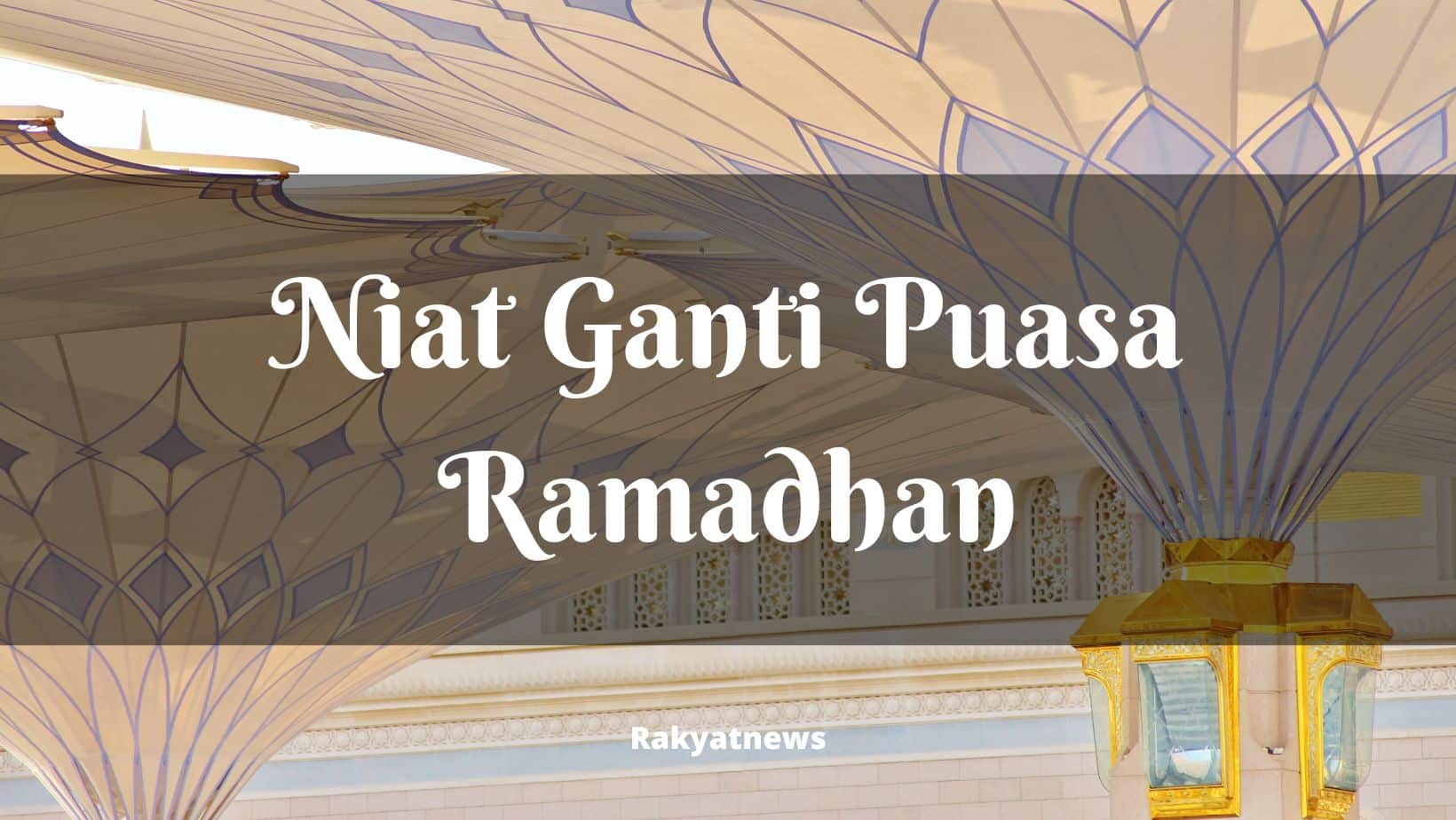 Bacaan Niat Ganti Puasa Ramadhan - Rakyat News