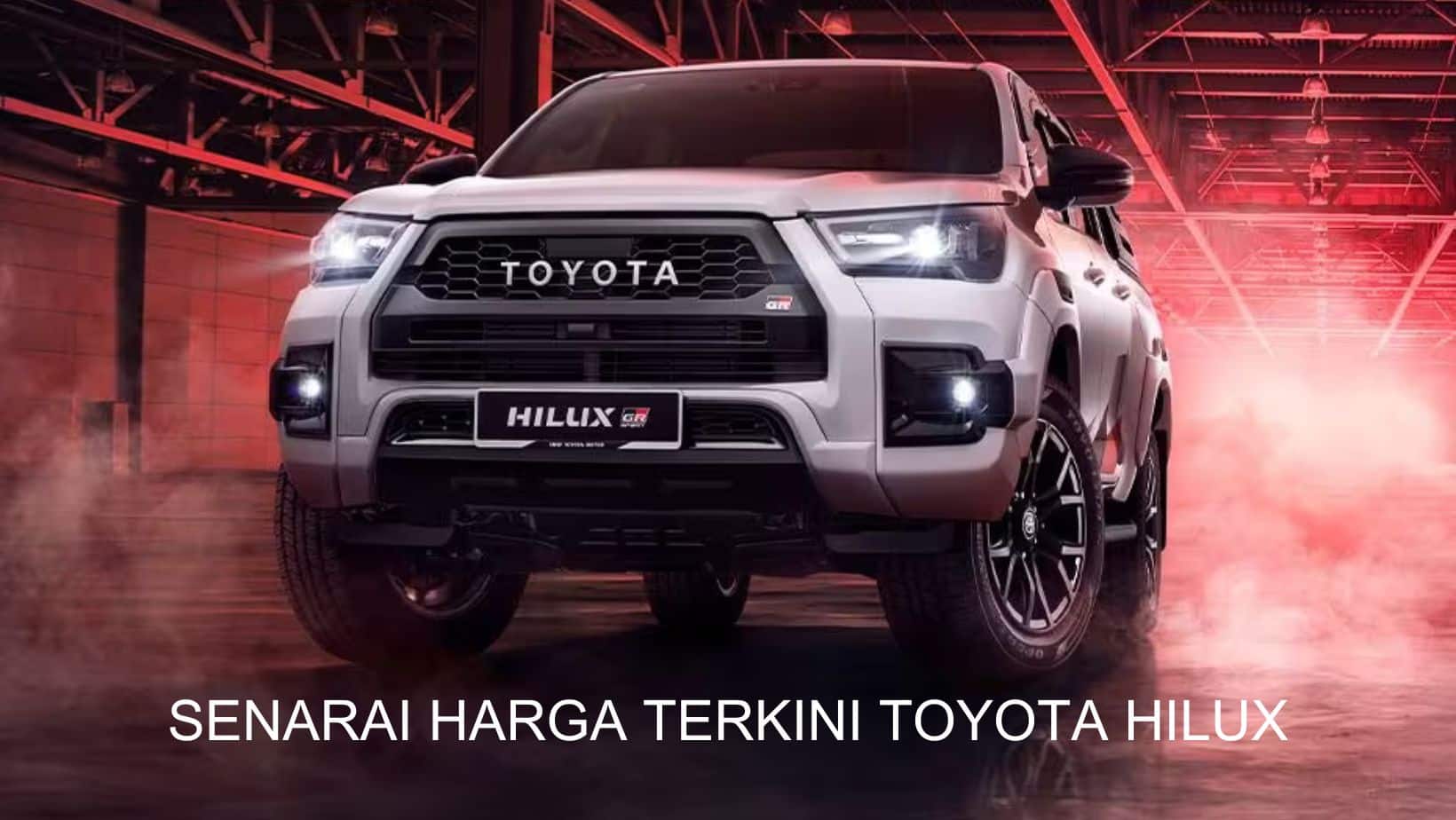 Senarai Harga Terkini Toyota Hilux