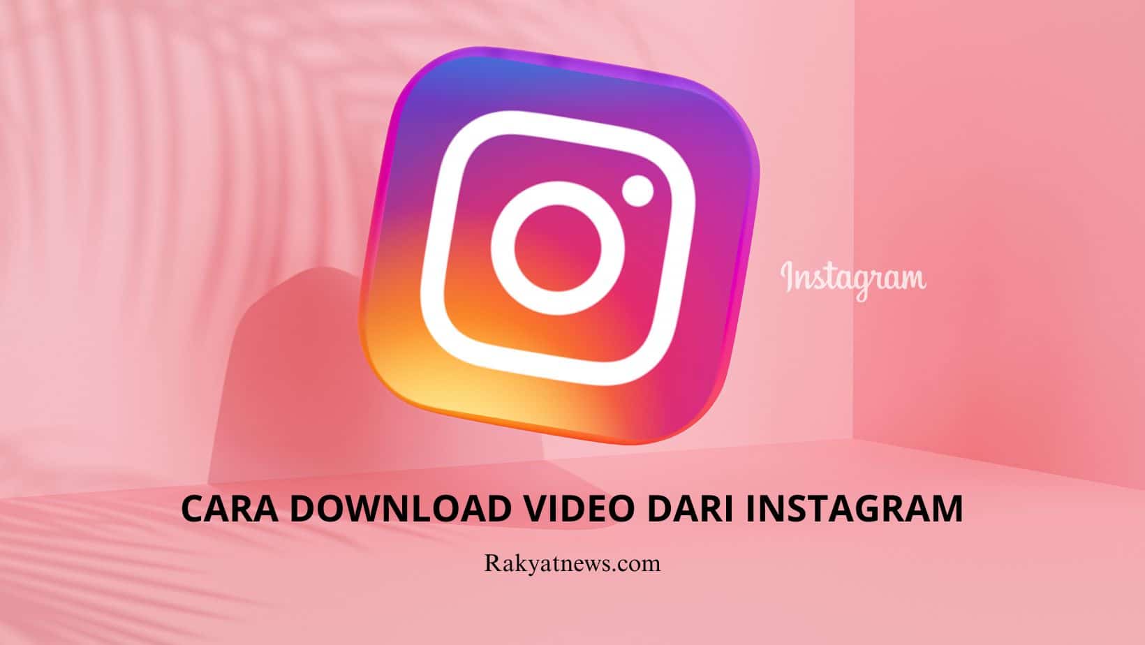 Cara Download Video Dari Instagram