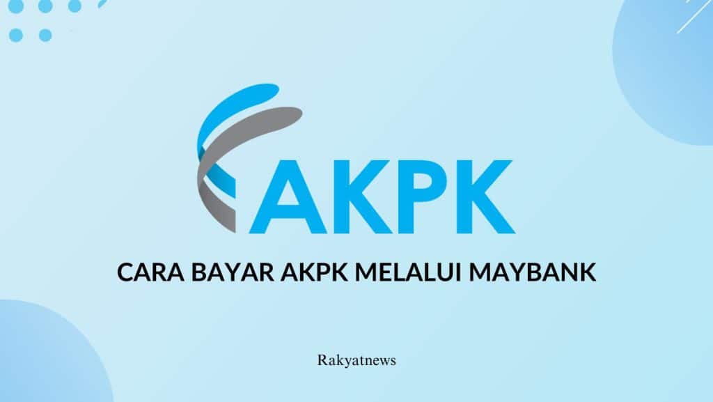 Cara Bayar AKPK Melalui Maybank