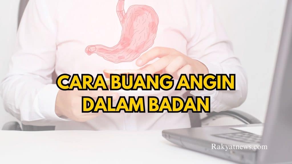 Cara Buang Angin Dalam Badan