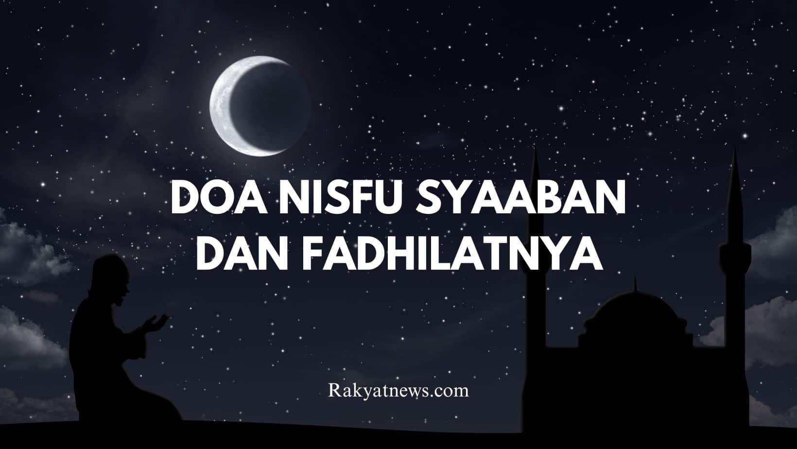 Doa Nisfu Syaaban Dan Fadhilatnya