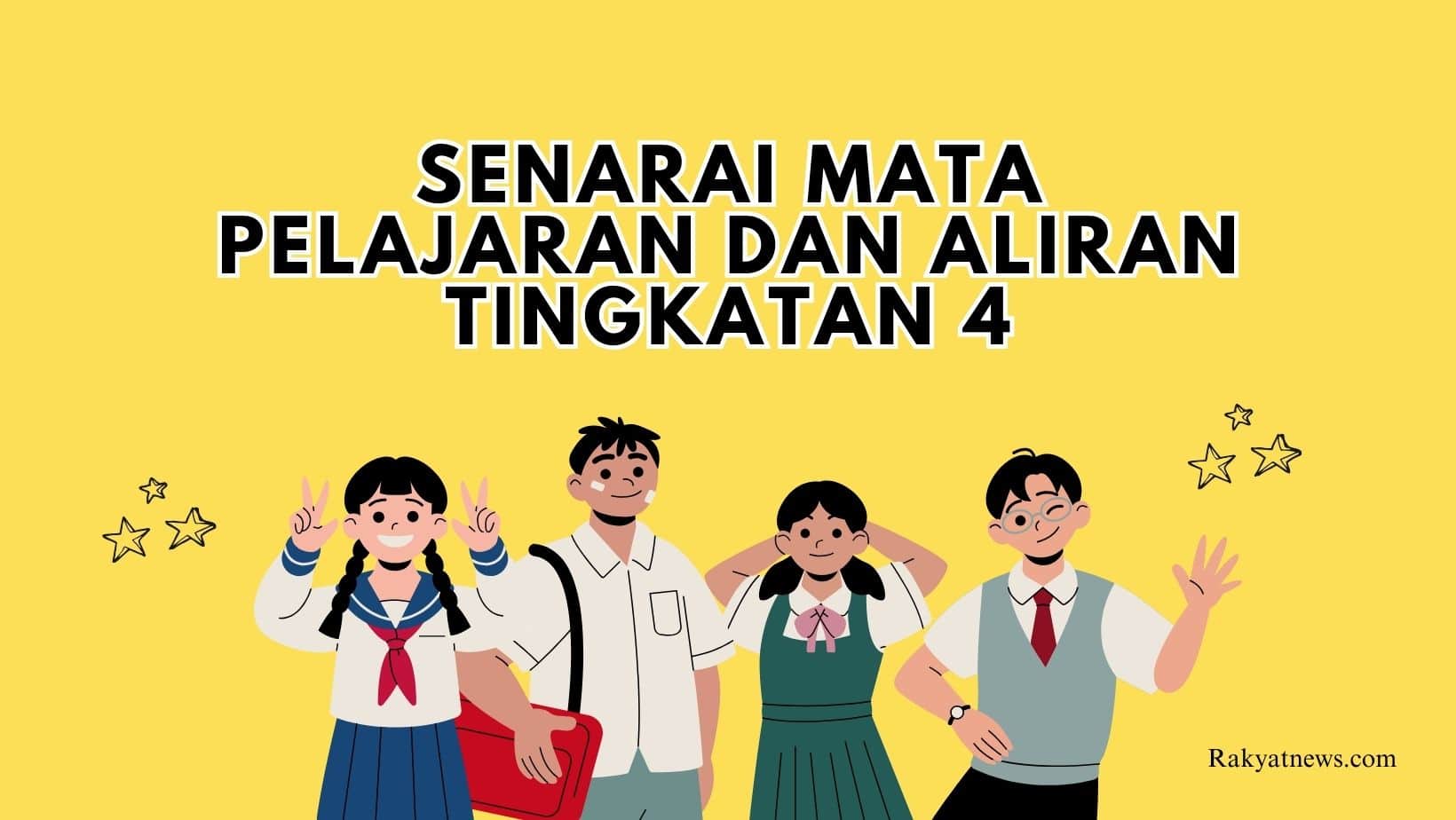 Senarai Mata Pelajaran Dan Aliran Tingkatan 4 - Rakyat News