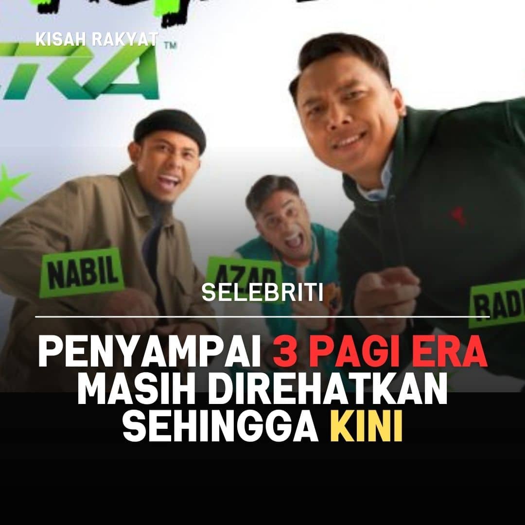 Penyampai 3 pagi Era Masih Direhatkan Sehingga Kini